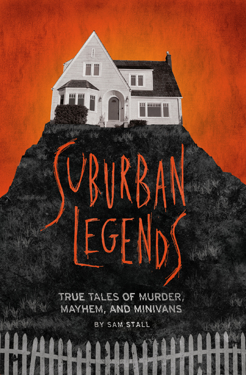 Suburban Legends: True Tales of Murder, Mayhem, and Minivans - FULL INSTANT DOWNLOAD | PDF DOCX EPUB