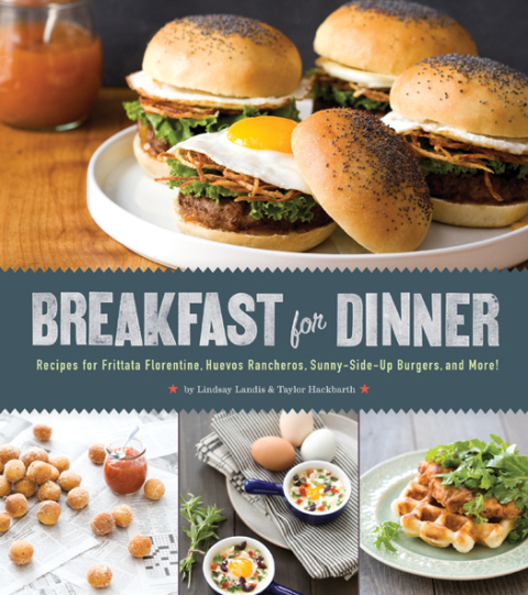 Breakfast for Dinner: Recipes for Frittata Florentine, Huevos Rancheros, Sunny-Side Up Burgers, and More! - FULL INSTANT DOWNLOAD | PDF DOCX EPUB