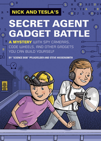 Cover image: Nick and Tesla's Secret Agent Gadget Battle 9781594746765