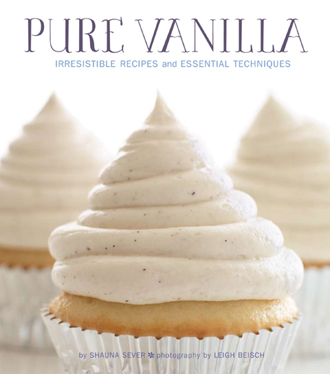 Pure Vanilla: Irresistible Recipes and Essential Techniques - FULL INSTANT DOWNLOAD | PDF DOCX EPUB