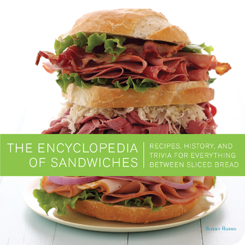 The Encyclopedia of Sandwiches: Recipes, History, and Trivia for Everything Between Sliced Bread - FULL INSTANT DOWNLOAD | PDF DOCX EPUB