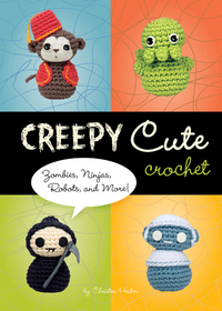 Cover image: Creepy Cute Crochet 9781594742323