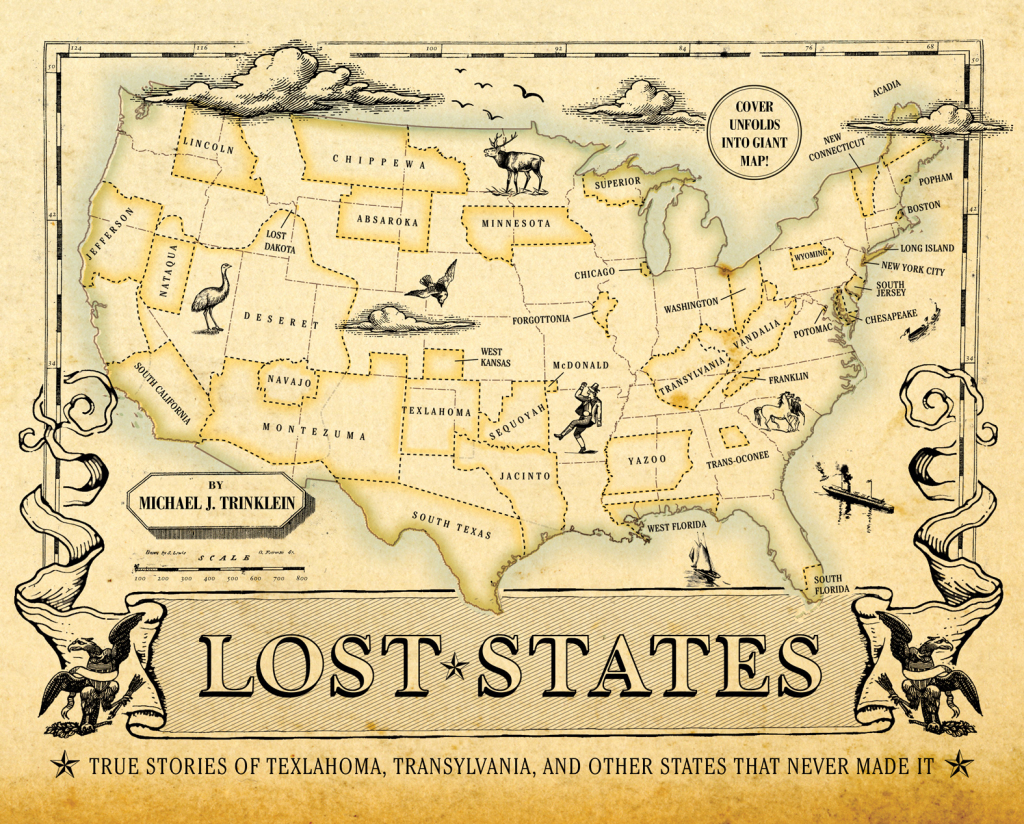 Lost States True Stories of Texlahoma, Transylvania, and Other States That Never Made It