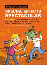 Cover image: Nick and Tesla's Special Effects Spectacular 9781594747601
