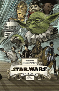 Cover image: William Shakespeare's Star Wars Trilogy: The Royal Imperial Boxed Set 9781594747915
