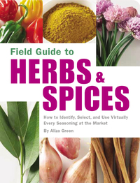 Cover image: Field Guide to Herbs & Spices 9781594740824