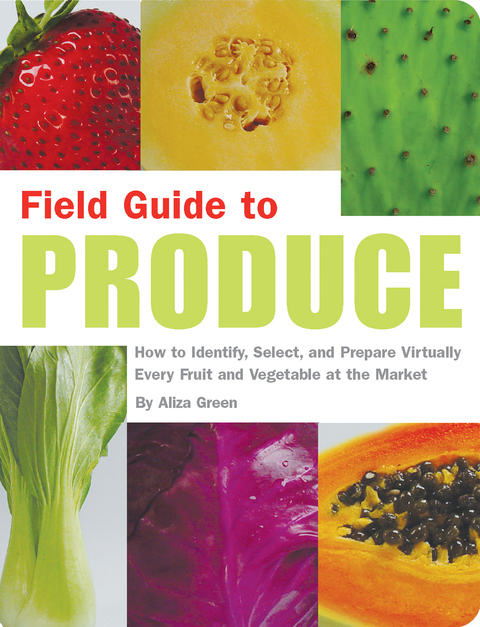 Field Guide to Produce: How to Identify, Select, and Prepare Virtually Every Fruit and Vegetable at the Market - FULL INSTANT DOWNLOAD | PDF DOCX EPUB