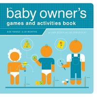 Cover image: The Baby Owner's Games and Activities Book 9781594740602