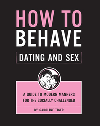 Cover image: How to Behave: Dating and Sex 9781594740756