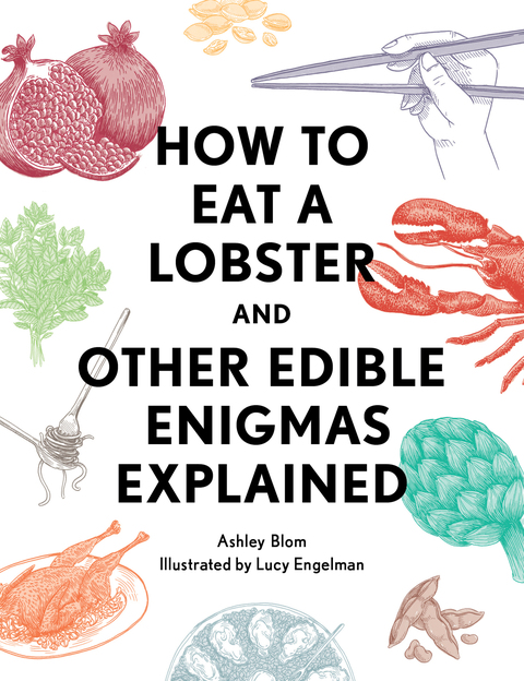 How to Eat a Lobster: And Other Edible Enigmas Explained - FULL INSTANT DOWNLOAD | PDF DOCX EPUB
