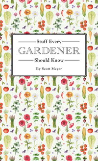 Cover image: Stuff Every Gardener Should Know 9781594749568