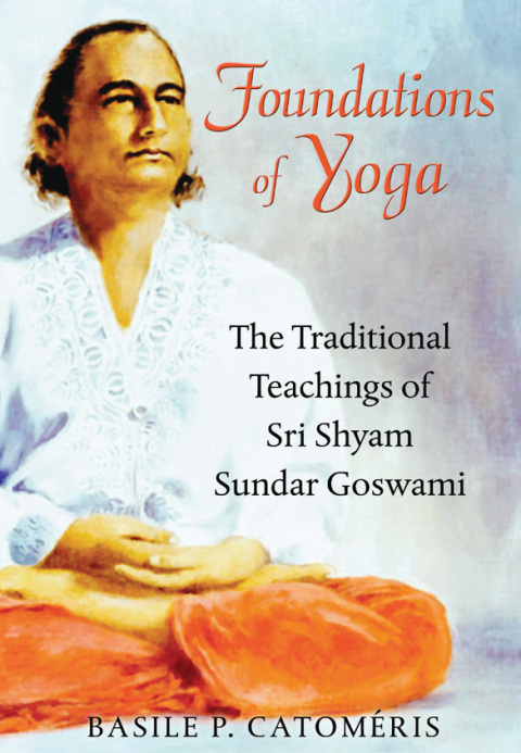Foundations of Yoga: The Traditional Teachings of Sri Shyam Sundar Goswami - FULL INSTANT DOWNLOAD | PDF DOCX EPUB