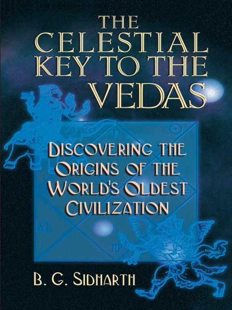The Celestial Key to the Vedas: Discovering the Origins of the World's Oldest Civilization - FULL INSTANT DOWNLOAD | PDF DOCX EPUB