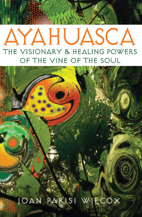 Ayahuasca: The Visionary and Healing Powers of the Vine of the Soul - FULL INSTANT DOWNLOAD | PDF DOCX EPUB