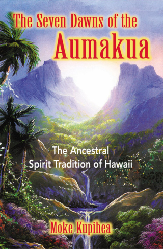 Cover image: The Seven Dawns of the Aumakua 2nd edition 9780892811441