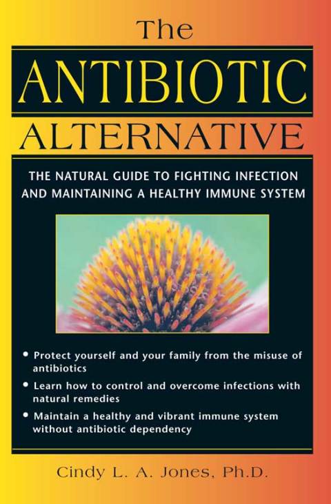 The Antibiotic Alternative: The Natural Guide to Fighting Infection and Maintaining a Healthy Immune System - FULL INSTANT DOWNLOAD | PDF DOCX EPUB