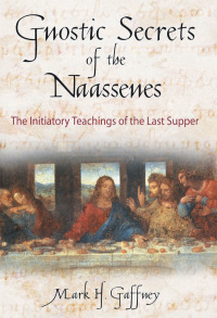 Cover image: Gnostic Secrets of the Naassenes 9780892816972