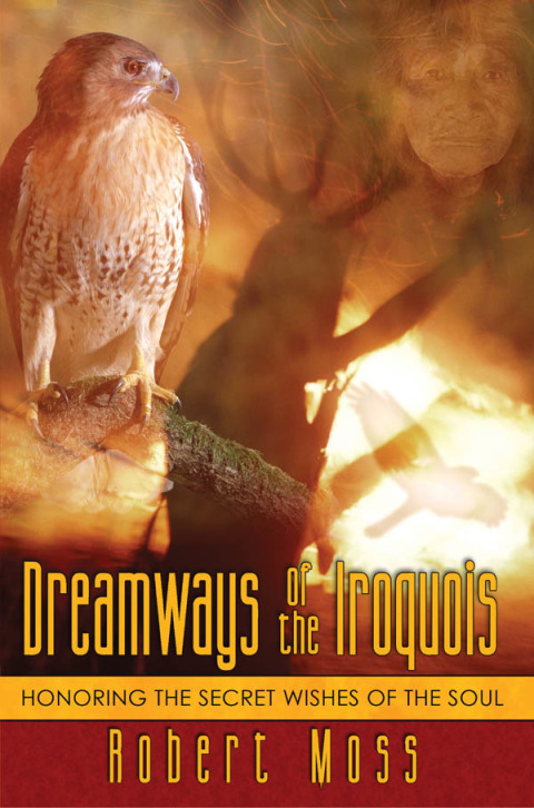 Dreamways of the Iroquois: Honoring the Secret Wishes of the Soul - FULL INSTANT DOWNLOAD | PDF DOCX EPUB
