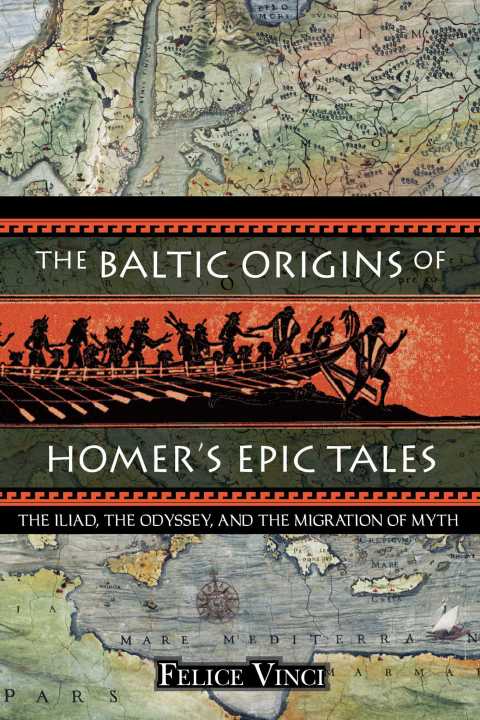The Baltic Origins of Homer's Epic Tales: The Iliad, the Odyssey, and the Migration of Myth - FULL INSTANT DOWNLOAD | PDF DOCX EPUB