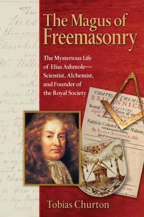 The Magus of Freemasonry: The Mysterious Life of Elias Ashmole--Scientist, Alchemist, and Founder of the Royal Society - FULL INSTANT DOWNLOAD | PDF DOCX EPUB