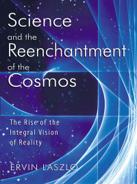 Cover image: Science and the Reenchantment of the Cosmos 9781594771026