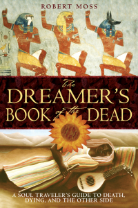 Cover image: The Dreamer's Book of the Dead 9781594770371