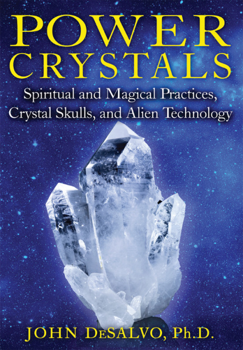 Power Crystals: Spiritual and Magical Practices, Crystal Skulls, and Alien Technology - FULL INSTANT DOWNLOAD | PDF DOCX EPUB