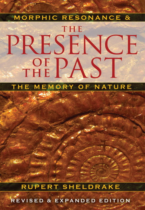 The Presence of the Past: Morphic Resonance and the Memory of Nature, 4th Edition - FULL INSTANT DOWNLOAD | PDF DOCX EPUB