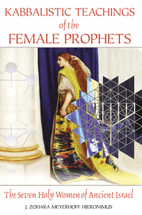 Cover image: Kabbalistic Teachings of the Female Prophets 9781594772276