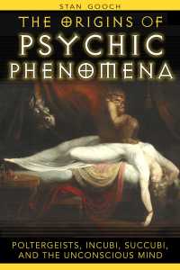 Cover image: The Origins of Psychic Phenomena 9781594771644