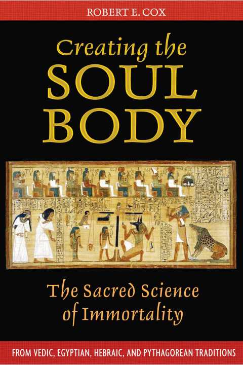 Creating the Soul Body: The Sacred Science of Immortality - FULL INSTANT DOWNLOAD | PDF DOCX EPUB