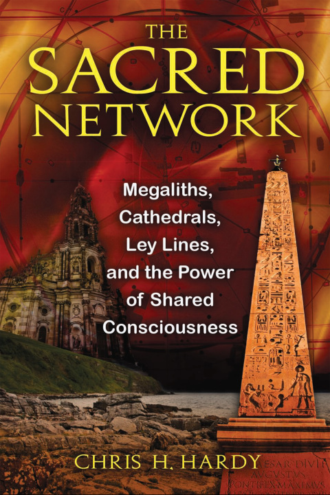 The Sacred Network: Megaliths, Cathedrals, Ley Lines, and the Power of Shared Consciousness - FULL INSTANT DOWNLOAD | PDF DOCX EPUB