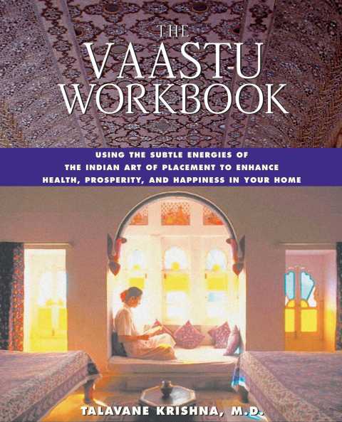 The Vaastu Workbook: Using the Subtle Energies of the Indian Art of Placement to Enhance Health, Prosperity, and Happiness in Your Home - FULL INSTANT DOWNLOAD | PDF DOCX EPUB