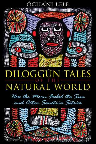 Cover image: Diloggún Tales of the Natural World 9781594774195