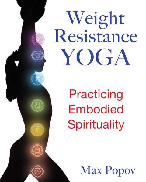 Weight-Resistance Yoga: Practicing Embodied Spirituality - FULL INSTANT DOWNLOAD | PDF DOCX EPUB