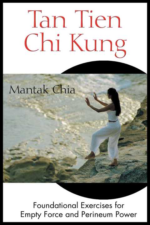 Tan Tien Chi Kung: Foundational Exercises for Empty Force and Perineum Power, 2nd Edition - FULL INSTANT DOWNLOAD | PDF DOCX EPUB