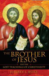 Cover image: The Brother of Jesus and the Lost Teachings of Christianity 9781594770432