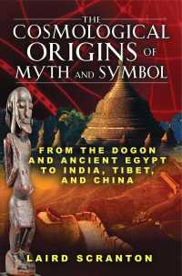 Cover image: The Cosmological Origins of Myth and Symbol 9781594773761