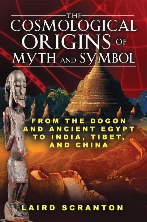 The Cosmological Origins of Myth and Symbol: From the Dogon and Ancient Egypt to India, Tibet, and China - FULL INSTANT DOWNLOAD | PDF DOCX EPUB