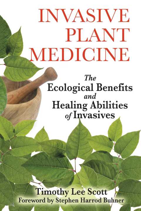 Invasive Plant Medicine: The Ecological Benefits and Healing Abilities of Invasives - FULL INSTANT DOWNLOAD | PDF DOCX EPUB