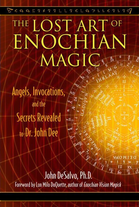 The Lost Art of Enochian Magic: Angels, Invocations, and the Secrets Revealed to Dr. John Dee - FULL INSTANT DOWNLOAD | PDF DOCX EPUB