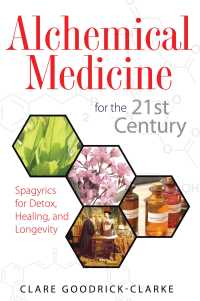 Cover image: Alchemical Medicine for the 21st Century 9781594773198