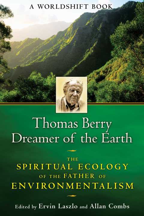 Thomas Berry, Dreamer of the Earth: The Spiritual Ecology of the Father of Environmentalism - FULL INSTANT DOWNLOAD | PDF DOCX EPUB