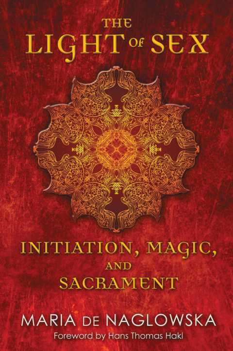The Light of Sex: Initiation, Magic, and Sacrament - FULL INSTANT DOWNLOAD | PDF DOCX EPUB