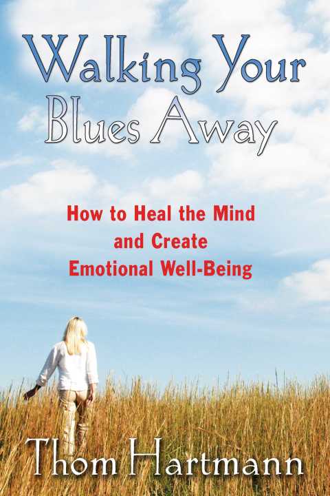 Walking Your Blues Away : How to Heal the Mind and Create Emotional Well-Being - FULL INSTANT DOWNLOAD | PDF DOCX EPUB
