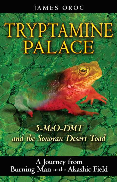 Tryptamine Palace: 5-MeO-DMT and the Sonoran Desert Toad - FULL INSTANT DOWNLOAD | PDF DOCX EPUB