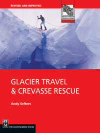 Cover image: Glacier Travel & Crevasse Rescue 2nd edition 9780898866582