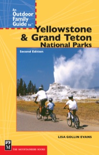 Cover image: An Outdoor Family Guide to Yellowstone and the Tetons National Parks 2nd edition 9780898869729