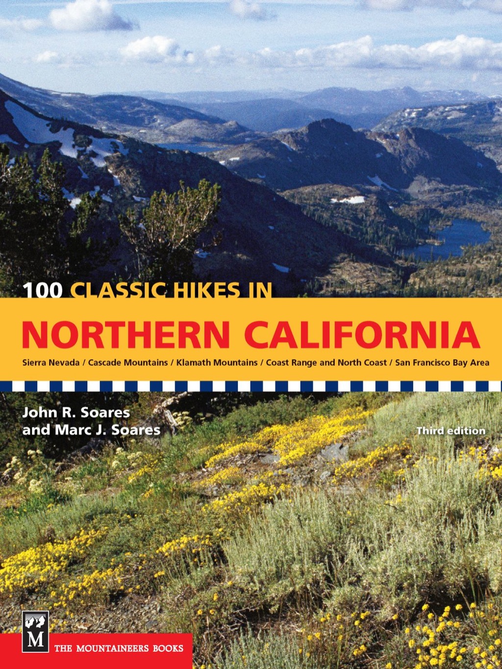 100 Classic Hikes in Northern California,: Sierra Nevada / Cascade Mountains / Klamath Mountains / Coast Range 3rd Edition