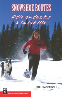 Cover image: Snowshoe Routes: Adirondacks 9781594850097